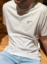 I DIDN'T ASK T-Shirt (Limited Edition Blue)
