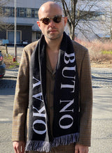 OKAY BUT NO Scarf