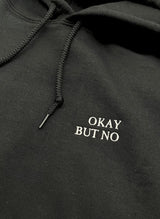 OKAY BUT NO Hoodie