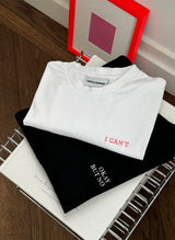 I CAN'T T-Shirt