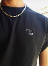 STILL NO T-Shirt