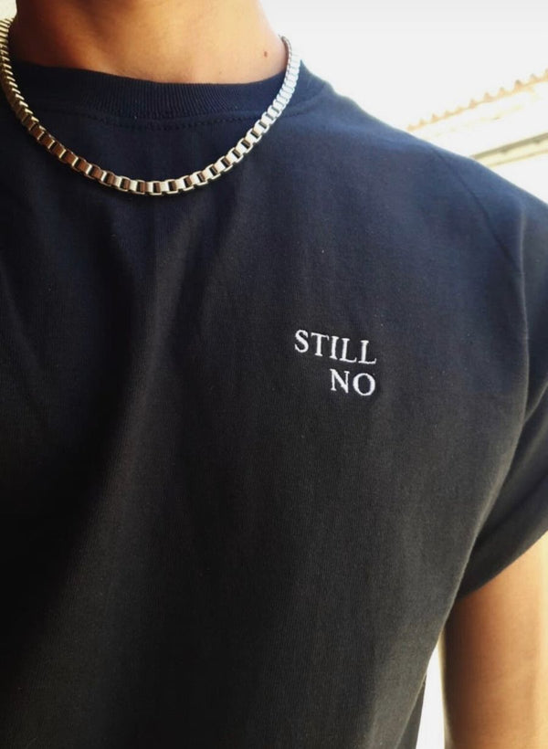 STILL NO T-Shirt